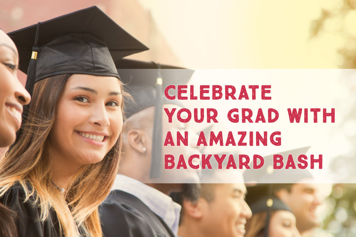 Celebrate Your Grad With An Amazing Backyard Bash