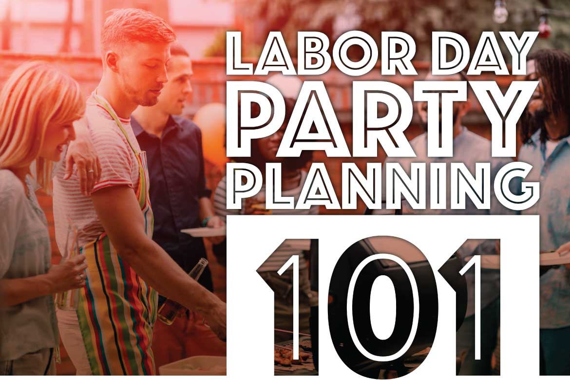 Labor Day Party Planning 101: Here is What You Need to Have