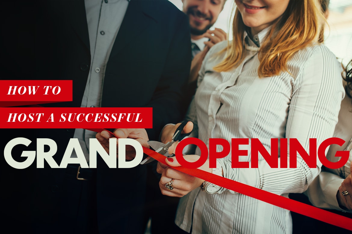 How To Host a Successful Grand Opening