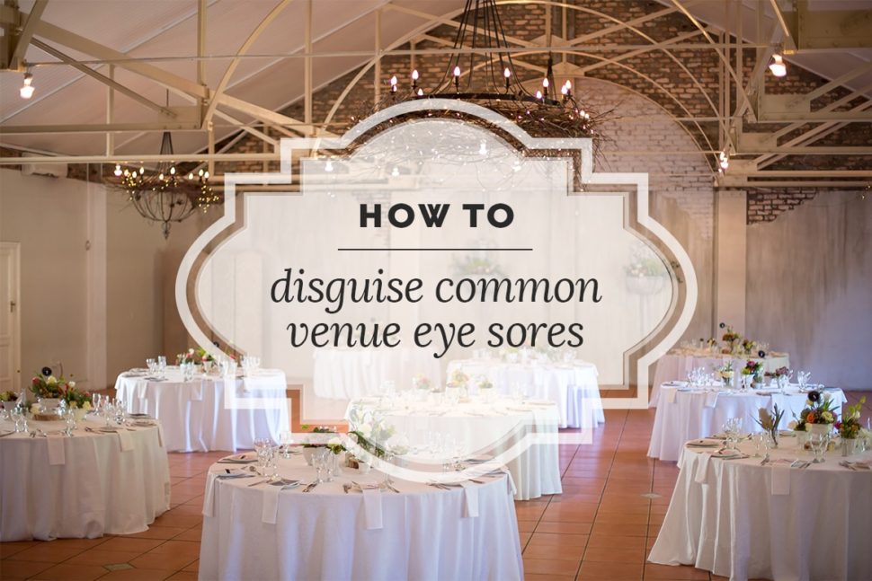 How to Disguise Common Venue Eyesores