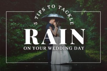 5 Tips to Tackle Rain on Your Wedding Day