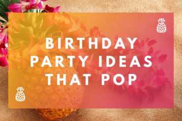 Birthday Party Ideas That Pop